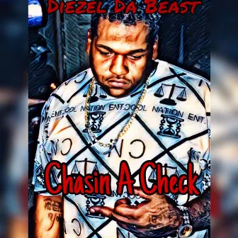 Chasin a Check by Diezel DaBeast