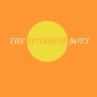 The Sunshine Boys by The Sunshine Boys