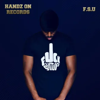 Fuck Shit Up by Handz On Records