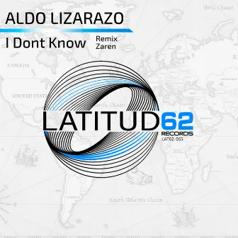 I Dont Know by Aldo Lizarazo