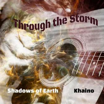 Through the Storm by Shadows Of Earth