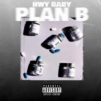 PLAN B by HWY BABY