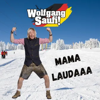 Mama Laudaaa by Wolfgang Saufi