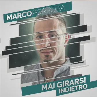 Mai girarsi indietro by Marco Porpora