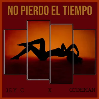 No Pierdo el Tiempo by Jey C