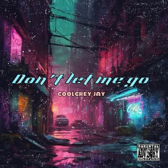 Don’t Let Me Go by Coolgrey_Jay