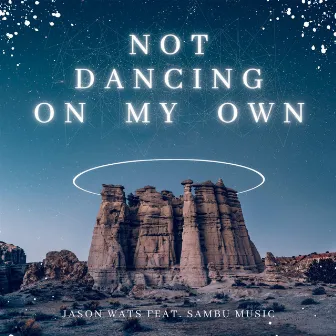 Not Dancing on My Own by Jason Wats