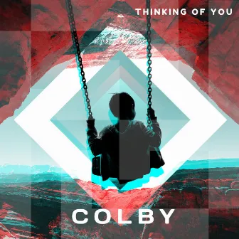 Thinking Of You by Colby