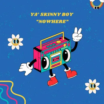 Nowhere by ROBINSON / THE SKINNY BOY