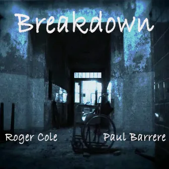 Breakdown by Roger Cole