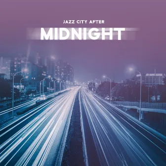 Jazz City After Midnight by Jazzy City Musique Expert