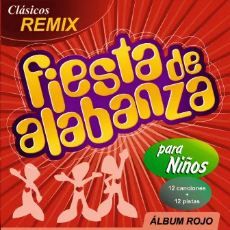 Fiesta de Alabanza para Niños Álbum Rojo by Música Cristiana Para Niños