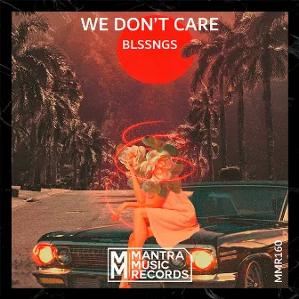 We Don't Care by BLSSNGS