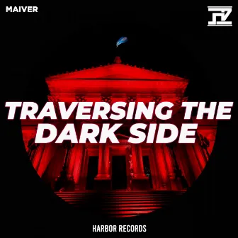 Traversing The Dark Side by Maiver