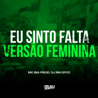 Eu Sinto Falta Versão Feminina by Mc Bia