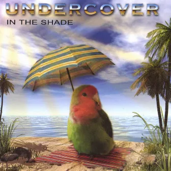 In The Shade by Undercover