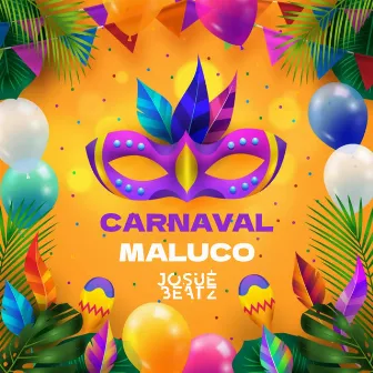 Carnaval Maluco by Josué No Beatz