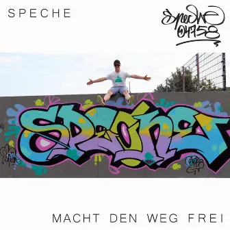 Macht den Weg frei by Speche