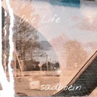 One Life by sadboein