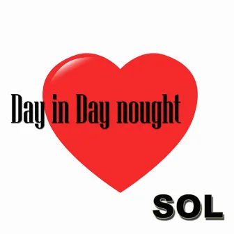 Day in Day Nought by Sol