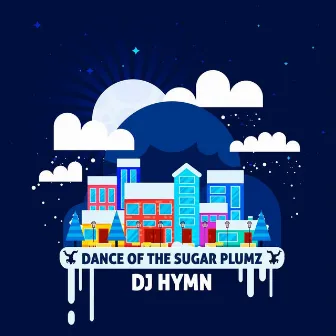 Dance of the Sugar Plumz by DJ Hymn