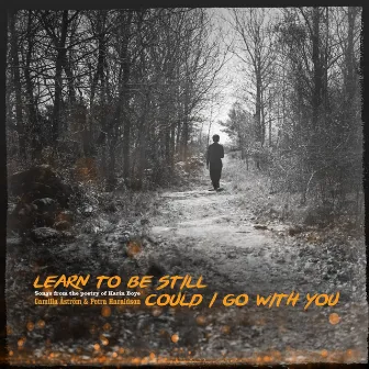 Learn to Be Still / Could I Go with You by Camilla Åström