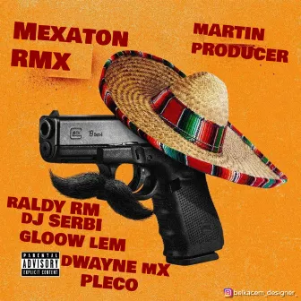 El Mexaton (rmx) by Martin Producer