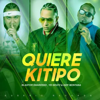 Quiere Kitipo by Yei Beatz