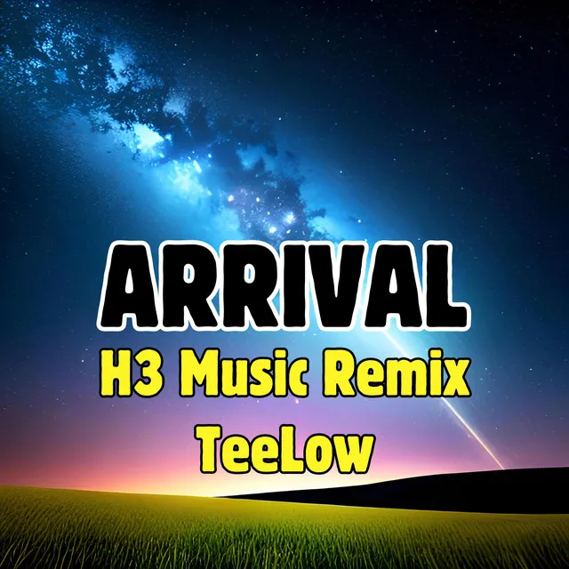 Arrival - H3 Music Remix H3 Music Remix