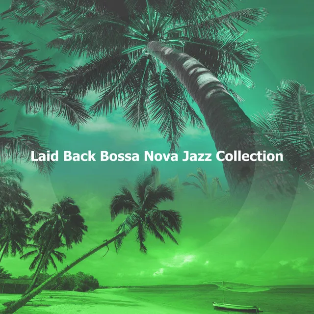 Laid Back Bossa Nova Jazz Collection