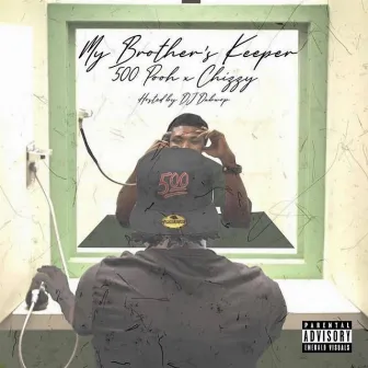 My Brother Keeper by 500 Pooh