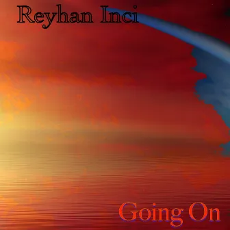 Going On by Reyhan Inci