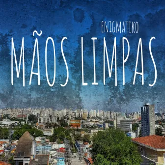 Mãos Limpas by Enigmatiko