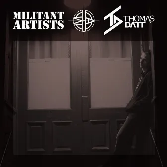 Militant Artists Presents... Thomas Datt by Thomas Datt