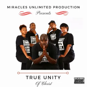 True Unity of Christ (Miracles Unlimited Production Presents) by Arthur Johnson