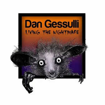 Living The Nightmare by Dan Gessulli