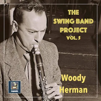 The Swing Band Project, Vol. 5: Woody Herman and his Orchestra (2020 Remaster) by Woody Herman