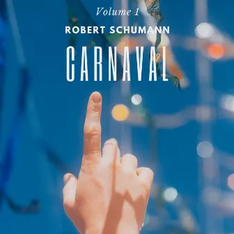 Carnaval: Schumann - Vol. 1 by Paris Conservatoire Orchestra