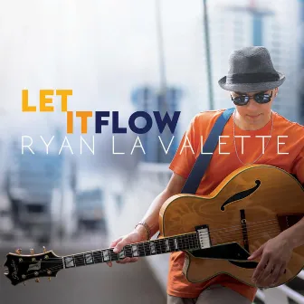 Let It Flow by Ryan La Valette