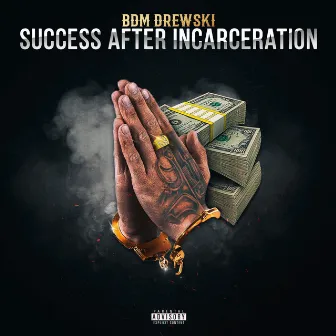 Success After Incarceration 1 by Bdm Drewski