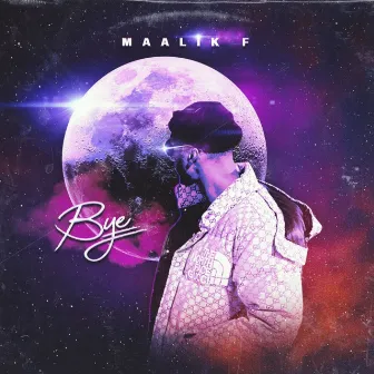 Bye Bye by Maalik F