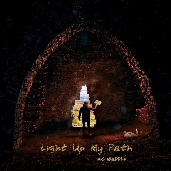 Light up My Path by Mic Waddle