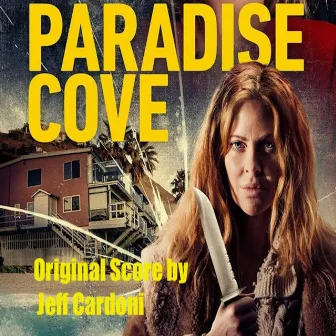 Paradise Cove (Original Motion Picture Score) by Jeff Cardoni