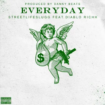 Everyday by Streetlifeslugg