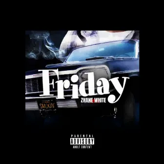 Friday by Zhane White