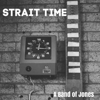 Strait Time by A Band of Jones