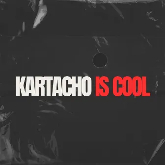 Kartacho Is Cool by Farhy