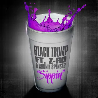 Sippin' by Black Trump