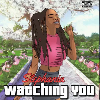 Watchin You by Stephania Slim