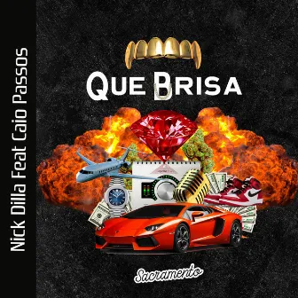 Que Brisa (feat. Caio Passos) by Nick Dilla